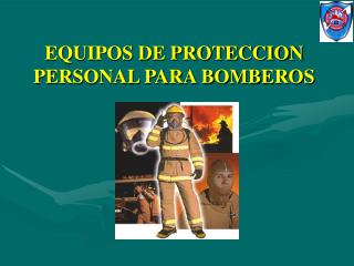 EQUIPOS DE PROTECCION PERSONAL PARA BOMBEROS