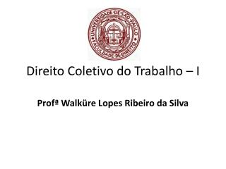 Direito Coletivo do Trabalho – I