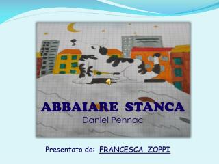 ABBAIARE STANCA Daniel Pennac