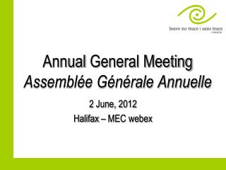 Annual General Meeting Assemblée Générale Annuelle