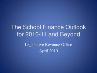 The School Finance Outlook for 2010-11 and Beyond