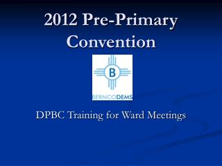 2012 Pre-Primary Convention