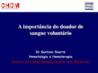 Dr Gustavo Duarte Hematologia e Hemoterapia Centro de Hemoterapia Celular em Medicina