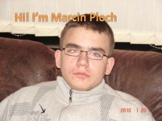 Hi! I’m Marcin Ploch