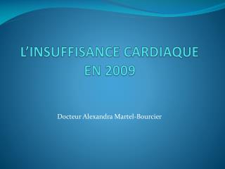 L’INSUFFISANCE CARDIAQUE EN 2009