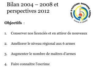 Bilan 2004 – 2008 et perspectives 2012