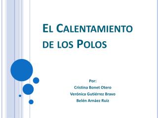 El Calentamiento de los Polos