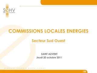 COMMISSIONS LOCALES ENERGIES Secteur Sud Ouest