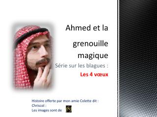 Ahmed et la grenouille magique