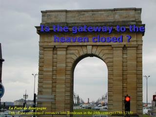 Is the gateway to the heaven closed ?