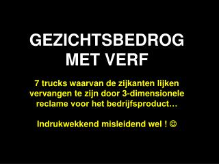 GEZICHTSBEDROG MET VERF