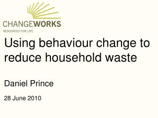 Using behaviour change to reduce household waste