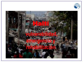 Haití vulnerabilidad, emergencia y rehabilitación