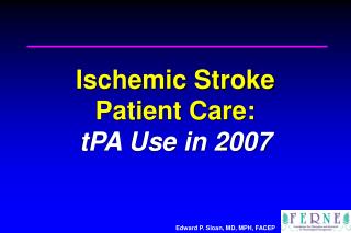 Ischemic Stroke Patient Care: tPA Use in 2007