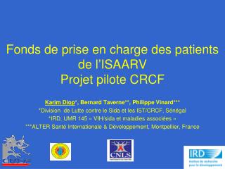 Fonds de prise en charge des patients de l’ISAARV Projet pilote CRCF