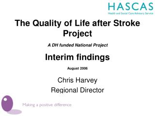 The Quality of Life after Stroke Project A DH funded National Project Interim findings August 2006