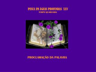 PESCA EM ÁGUAS PROFUNDAS XXV TEMPO QUARESMAL