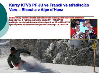 Kurzy vysokohorského lyžování Vars 2011 – KTS/LTV2B, KLYP2, KCVH