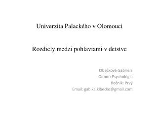 Univerzita Palackého v Olomouci Roz diely medzi pohlaviami v detstve