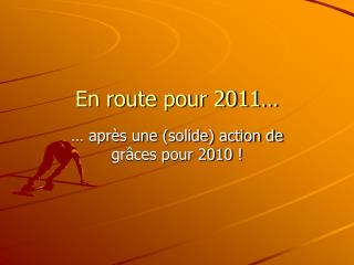 En route pour 2011…