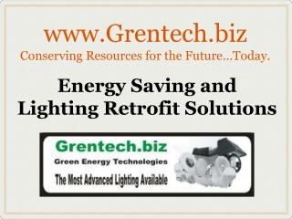 Grentech Conserving Resources for the Future…Today.