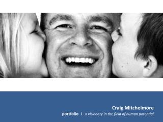 Craig Mitchelmore portfolio l a visionary in the field of human potential