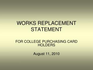 WORKS REPLACEMENT STATEMENT