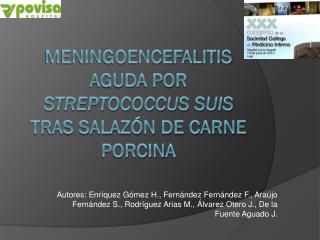 MENINGOENCEFALITIS AGUDA POR STREPTOCOCCUS SUIS TRAS SALAZÓN DE CARNE PORCINA