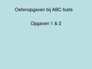 Oefenopgaven bij ABC toets