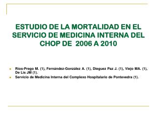 E STUDIO DE LA MORTALIDAD EN EL SERVICIO DE MEDICINA INTERNA DEL CHOP DE 2006 A 2010