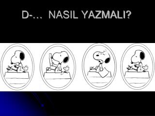 D-… NASIL YAZMALI?