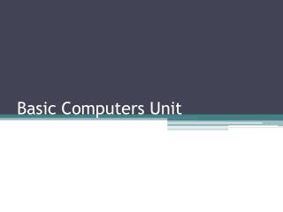 Basic Computers Unit