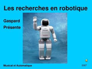 Les recherches en robotique