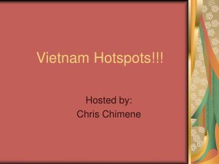 Vietnam Hotspots!!!
