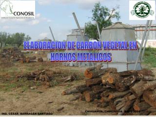 ELABORACION DE CARBON VEGETAL EN HORNOS METALICOS