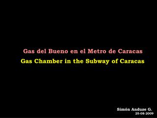 Gas del Bueno en el Metro de Caracas