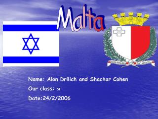 Name: Alon Drilich and Shachar Cohen Our class: ז5 Date:24/2/2006