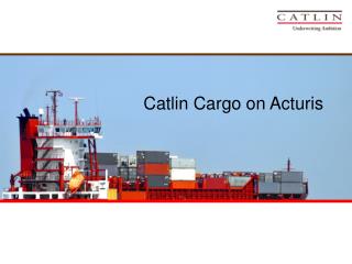Catlin Cargo on Acturis