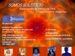 SOMOS SOLSTICIO Espectáculo de Narración Oral 				Del Colectivo Alegorías