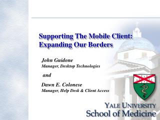 Supporting The Mobile Client: Expanding Our Borders