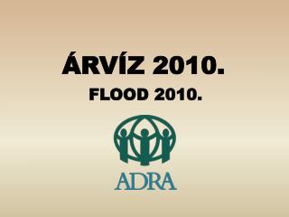 ÁRVÍZ 2010.