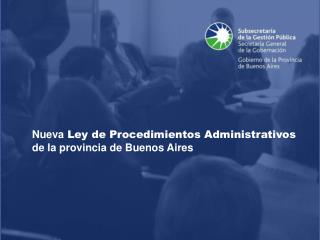 Nueva Ley de Procedimientos Administrativos de la provincia de Buenos Aires