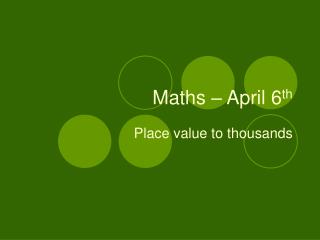 Maths – April 6 th