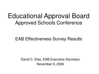 Educational Approval Board Approved Schools Conference EAB Effectiveness Survey Results