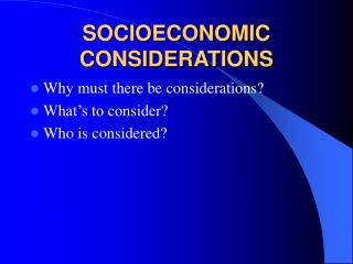 SOCIOECONOMIC CONSIDERATIONS
