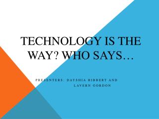 technology is the way? who says…