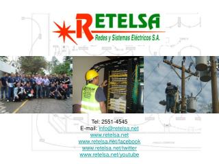 Tel: 2551-4545 E-mail: info@retelsa retelsa retelsa/facebook
