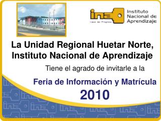 La Unidad Regional Huetar Norte, Instituto Nacional de Aprendizaje