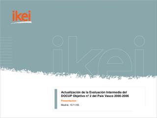 Actualización de la Evaluación Intermedia del DOCUP Objetivo nº 2 del País Vasco 2000-2006