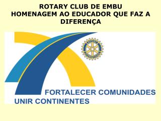 ROTARY CLUB DE EMBU HOMENAGEM AO EDUCADOR QUE FAZ A DIFERENÇA